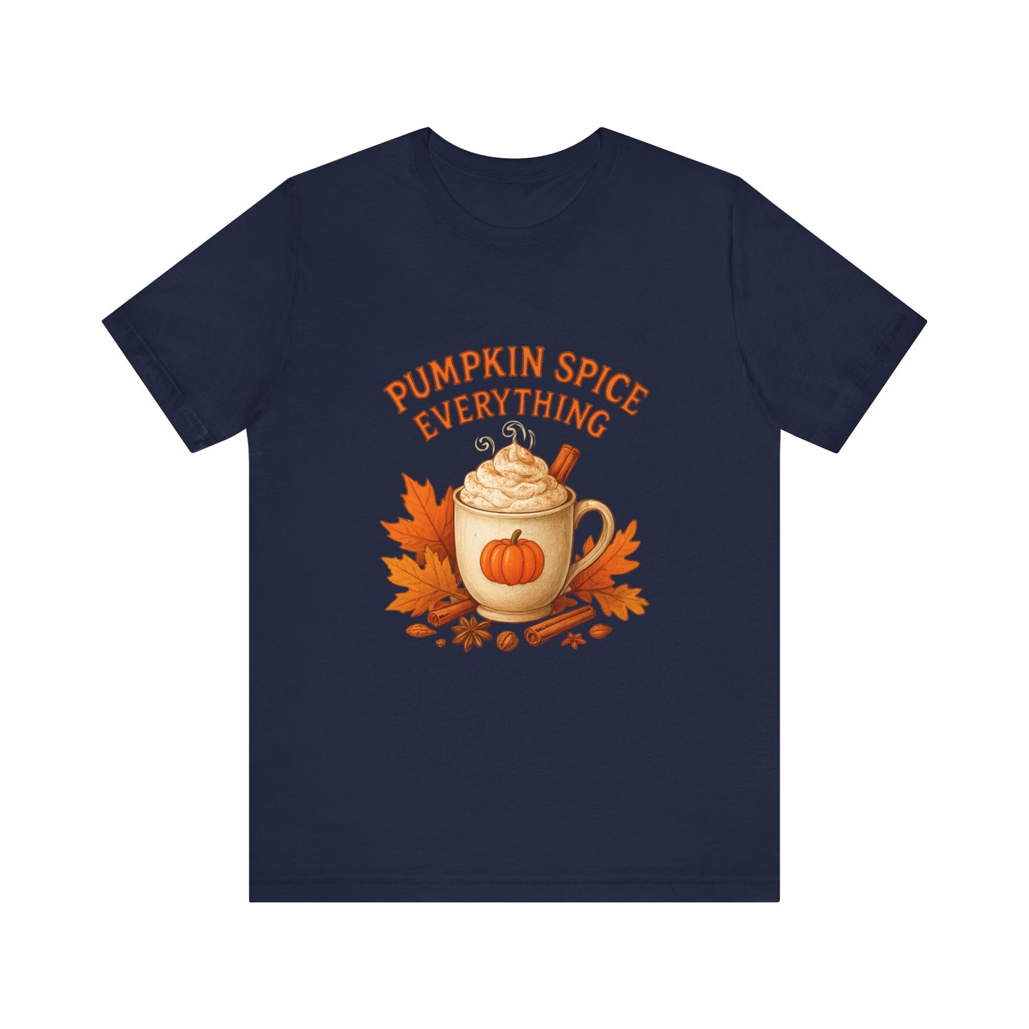Pumpkin Spice Everything Fall Unisex Jersey Short Sleeve Tee – Cozy Autumn Coffee Lover Tee