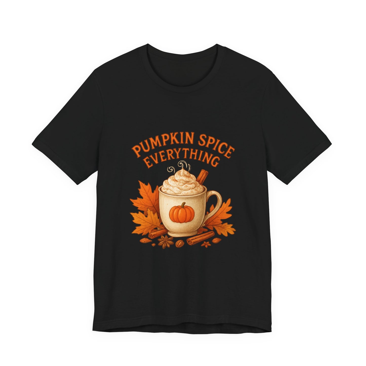 Pumpkin Spice Everything Fall Unisex Jersey Short Sleeve Tee – Cozy Autumn Coffee Lover Tee
