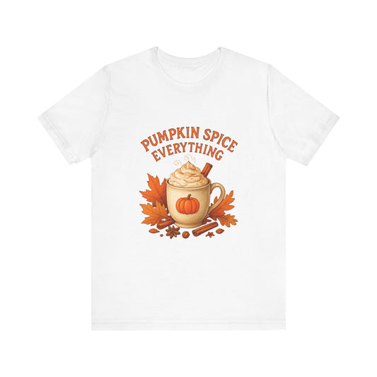 Pumpkin Spice Everything Fall Unisex Jersey Short Sleeve Tee – Cozy Autumn Coffee Lover Tee