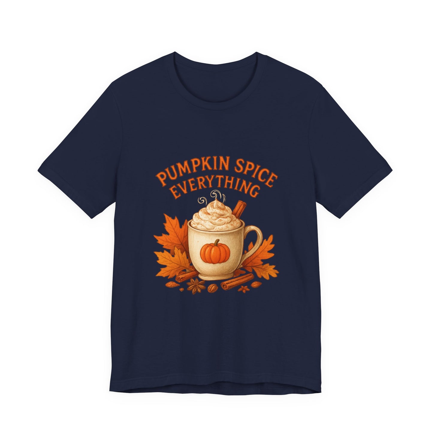 Pumpkin Spice Everything Fall Unisex Jersey Short Sleeve Tee – Cozy Autumn Coffee Lover Tee